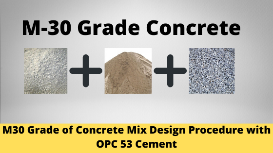M30 Grade of Concrete Mix Design Procedure with OPC 53 Cement