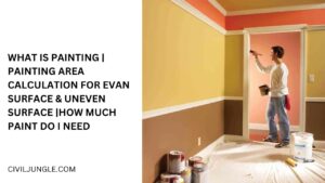 What Is Painting | Painting Area Calculation for Evan Surface & Uneven Surface |How Much Paint Do I Need
