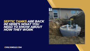 Septic Tanks Are Back In! Here’s What You Need to Know About How They Work