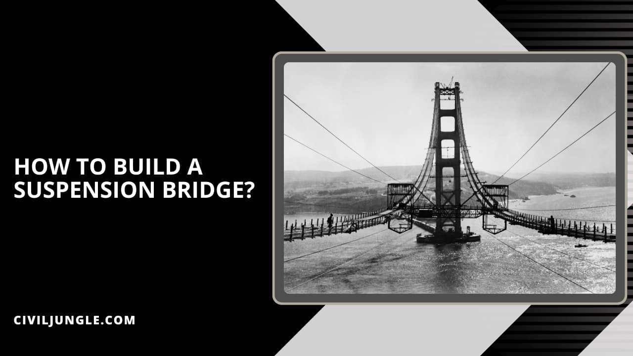 How to Build a Suspension Bridge?
