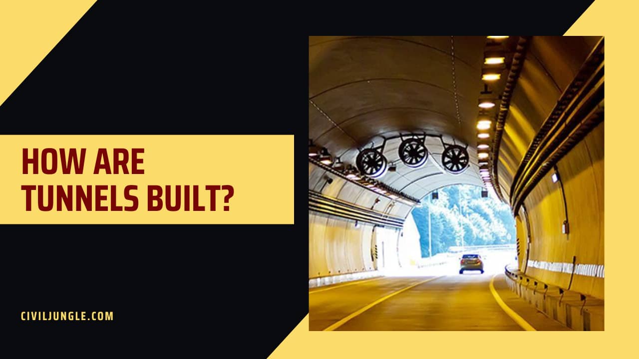 How Are Tunnels Built?