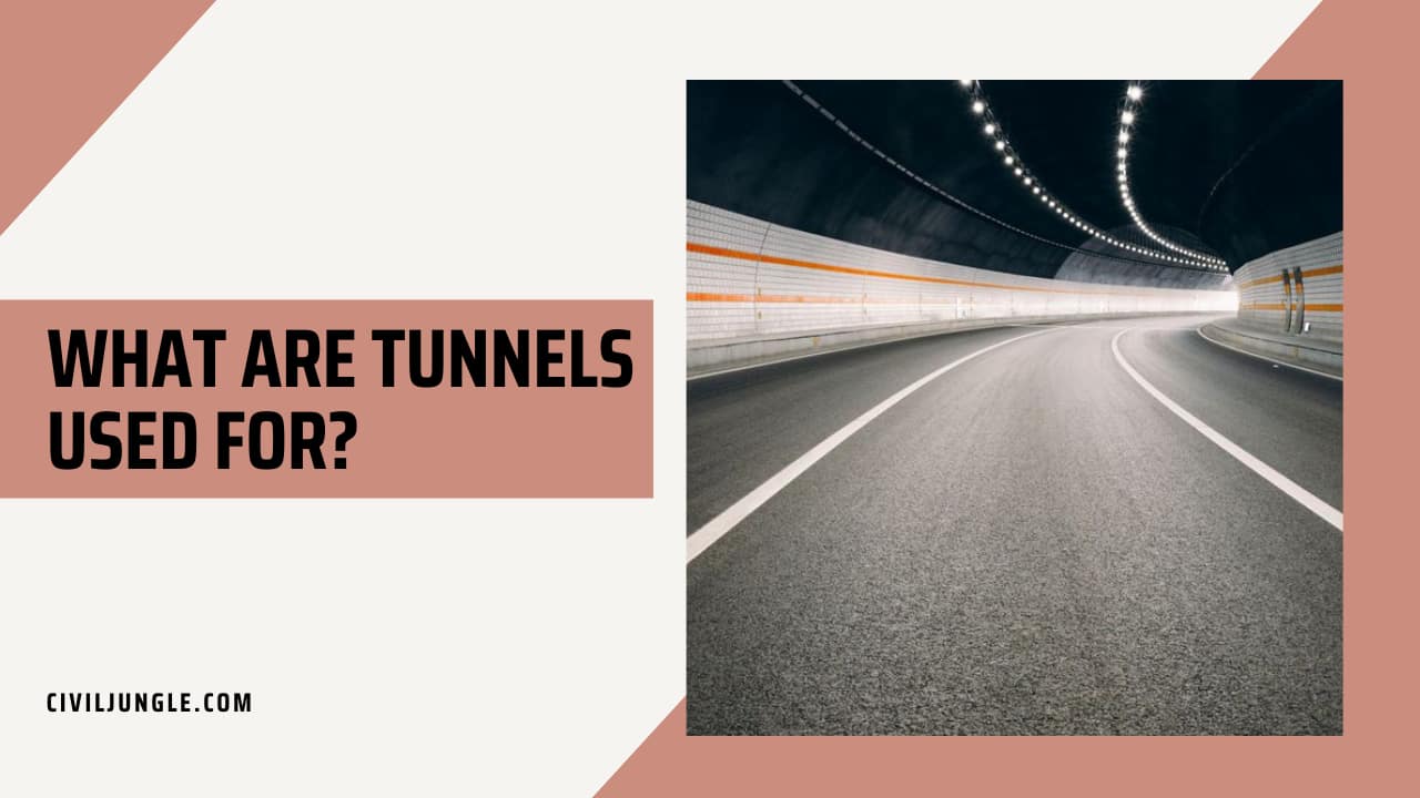 What Are Tunnels Used for?