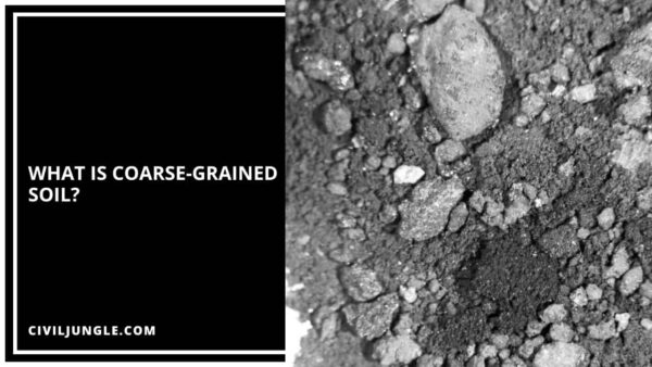 What Is Coarse-Grained Soil?