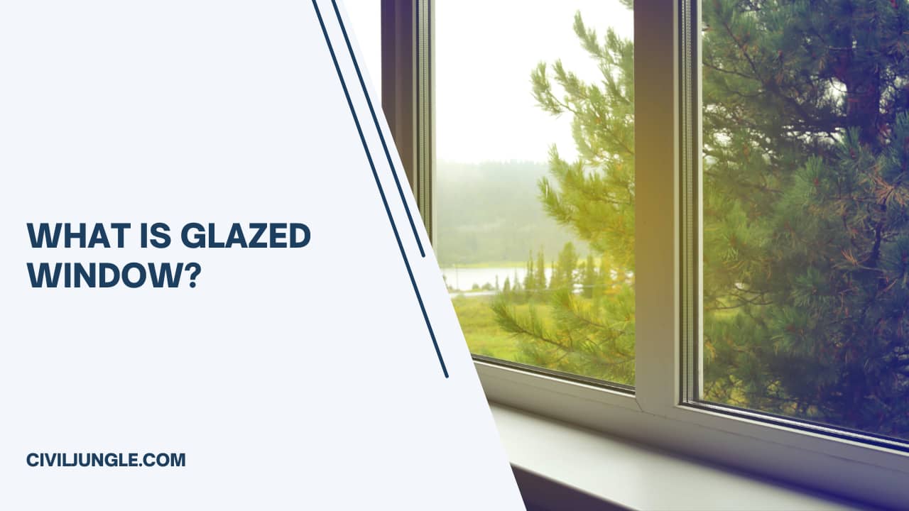 What Is Glazed Window?