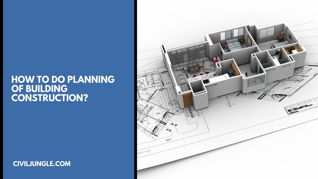 How to do Planning of Building Construction?