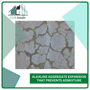 Alkaline Aggregate Expansion that Prevents Admixture