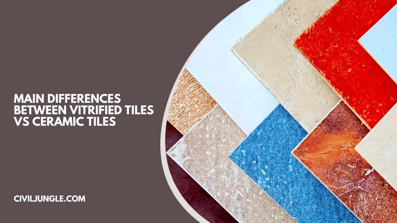 Main Differences Between Vitrified Tiles vs Ceramic Tiles