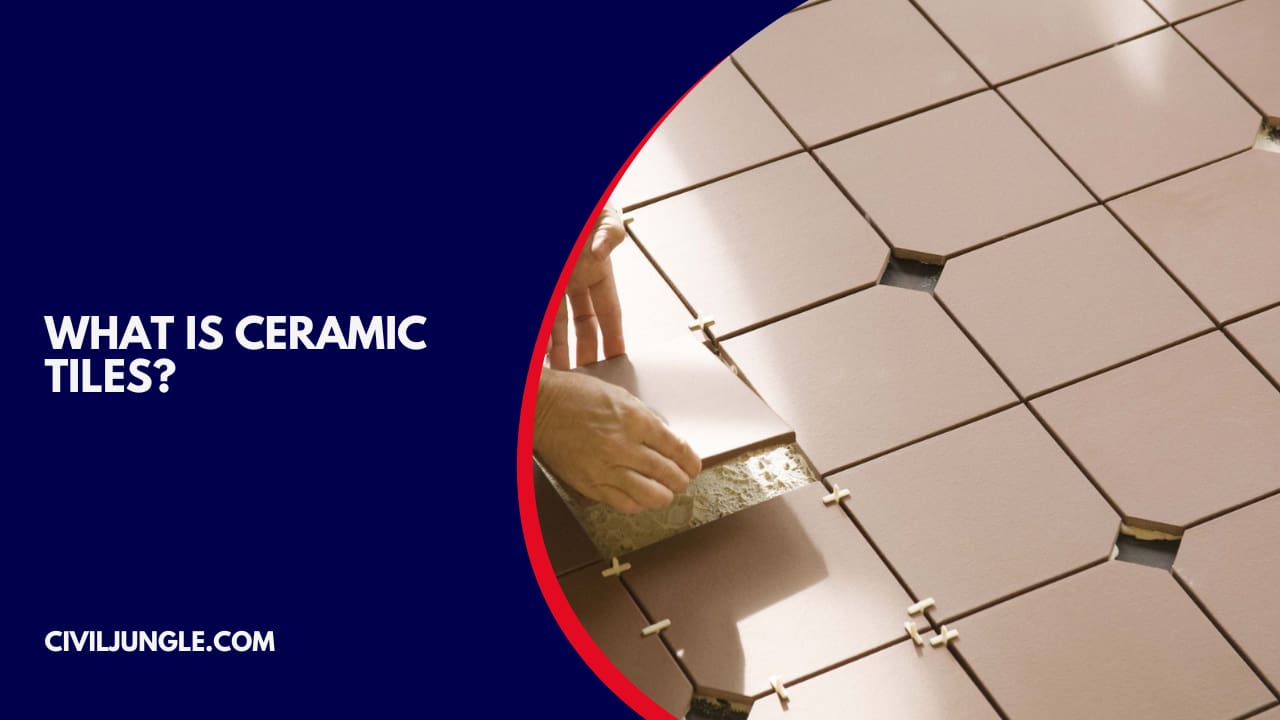 What Is Ceramic Tiles?