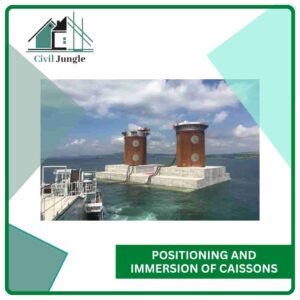 Positioning and Immersion of Caissons