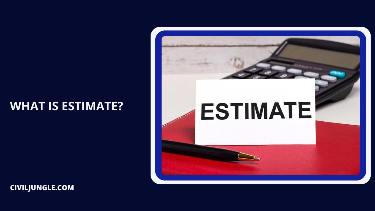 What Is Estimate?