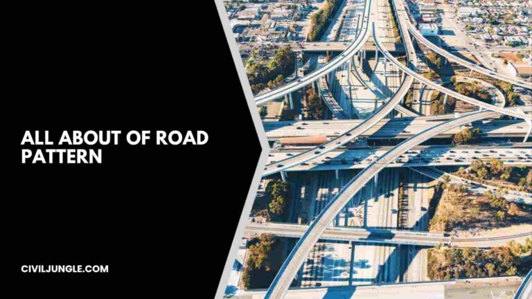 What Is Road Pattern | Different Types of Road Patterns | Grid Pattern Definition | Radial Pattern | Rectangular or Block Pattern | Minimum Travel Pattern