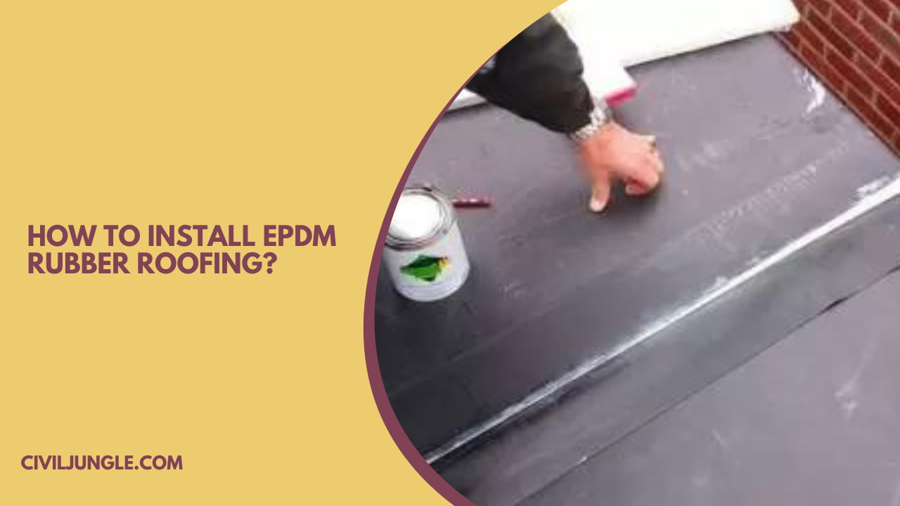 How to Install EPDM Rubber Roofing?