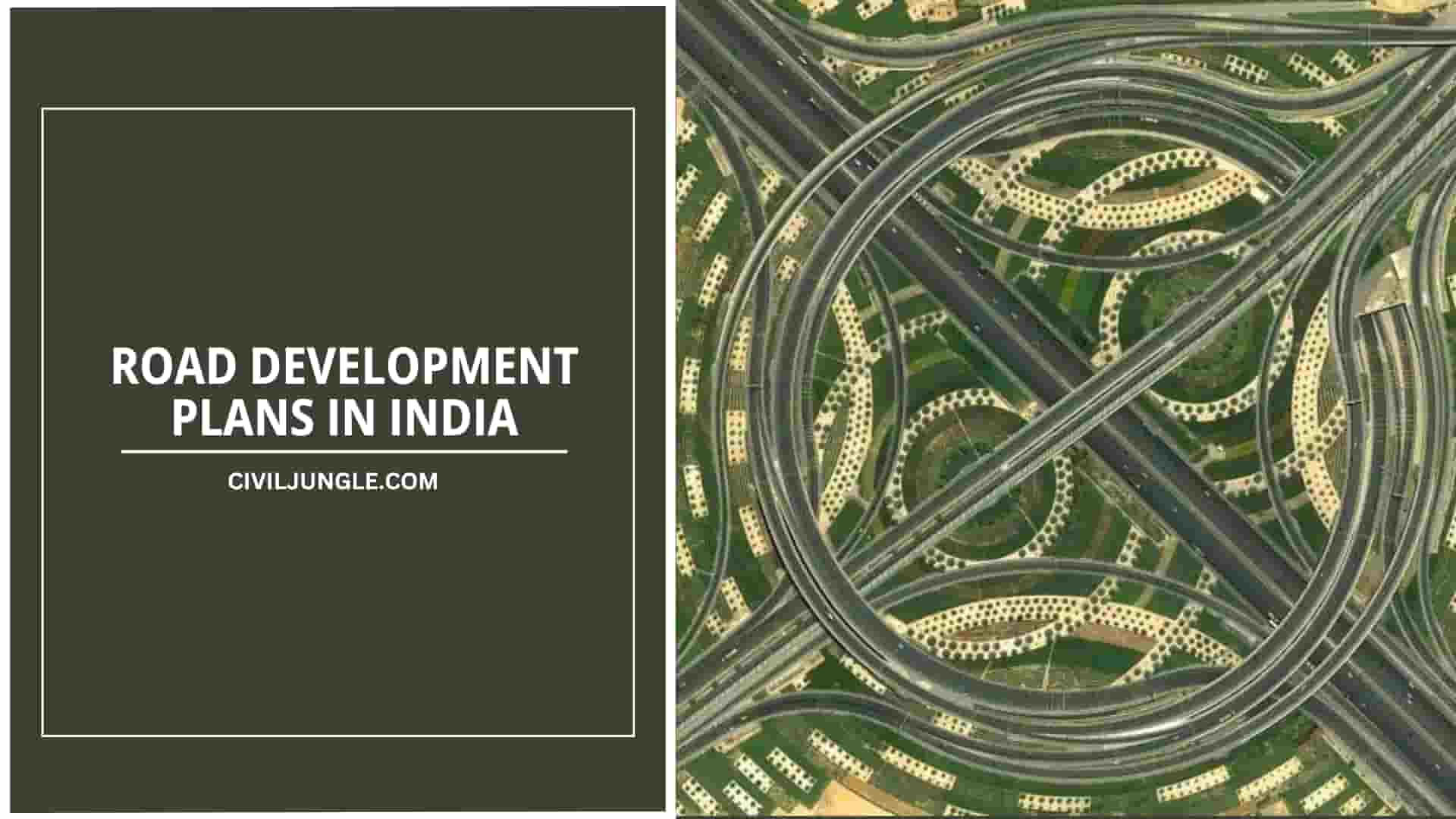 ROAD DEVELOPMENT PLANS IN INDIA 