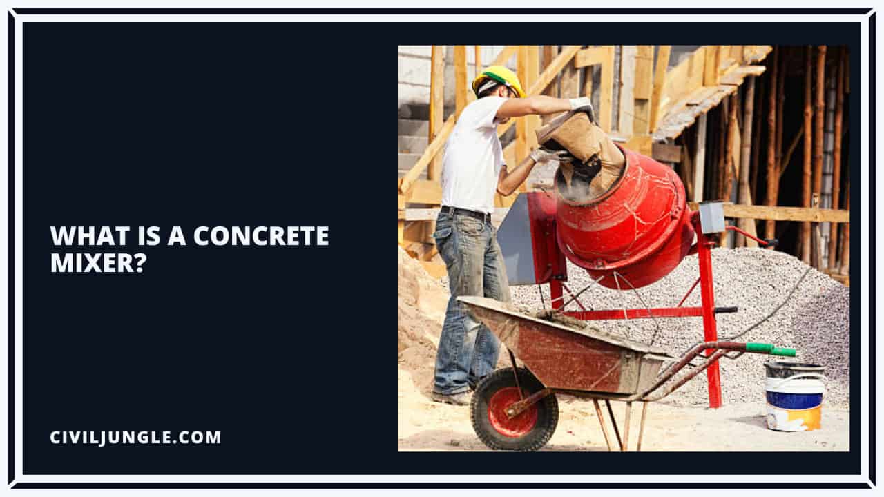 What Is a Concrete Mixer