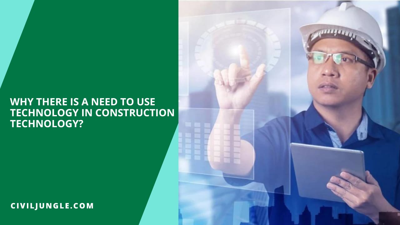 Why There Is a Need to Use Technology in Construction Technology?