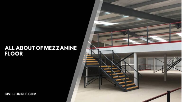 What Is Mezzanine Floor | Types of Mezzanine Floor Construction | Features of Mezzanine Floors | Advantages & Disadvantages of Mezzanine Floors | Uses of Mezzanine Floors |  Application of Mezzanine Floors