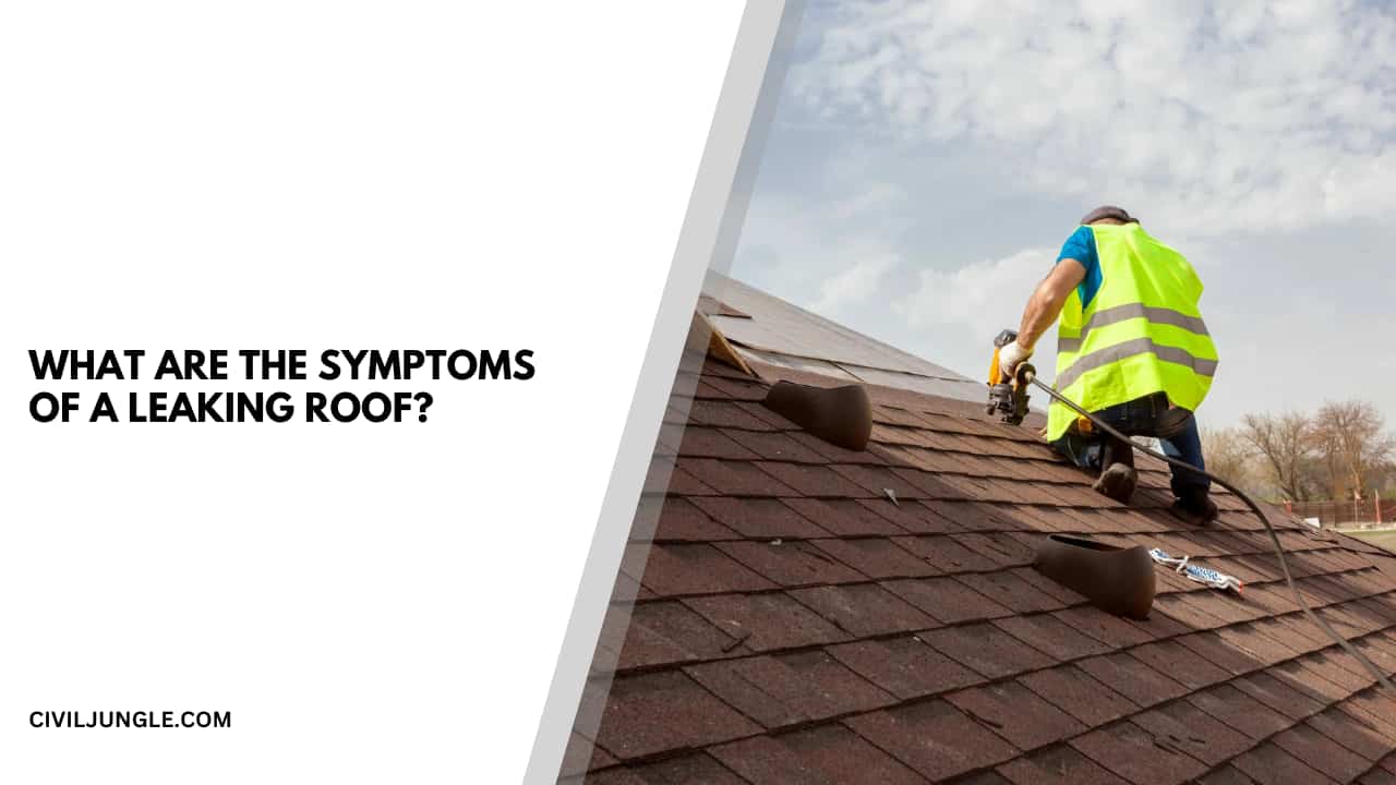 What Are the Symptoms of a Leaking Roof?