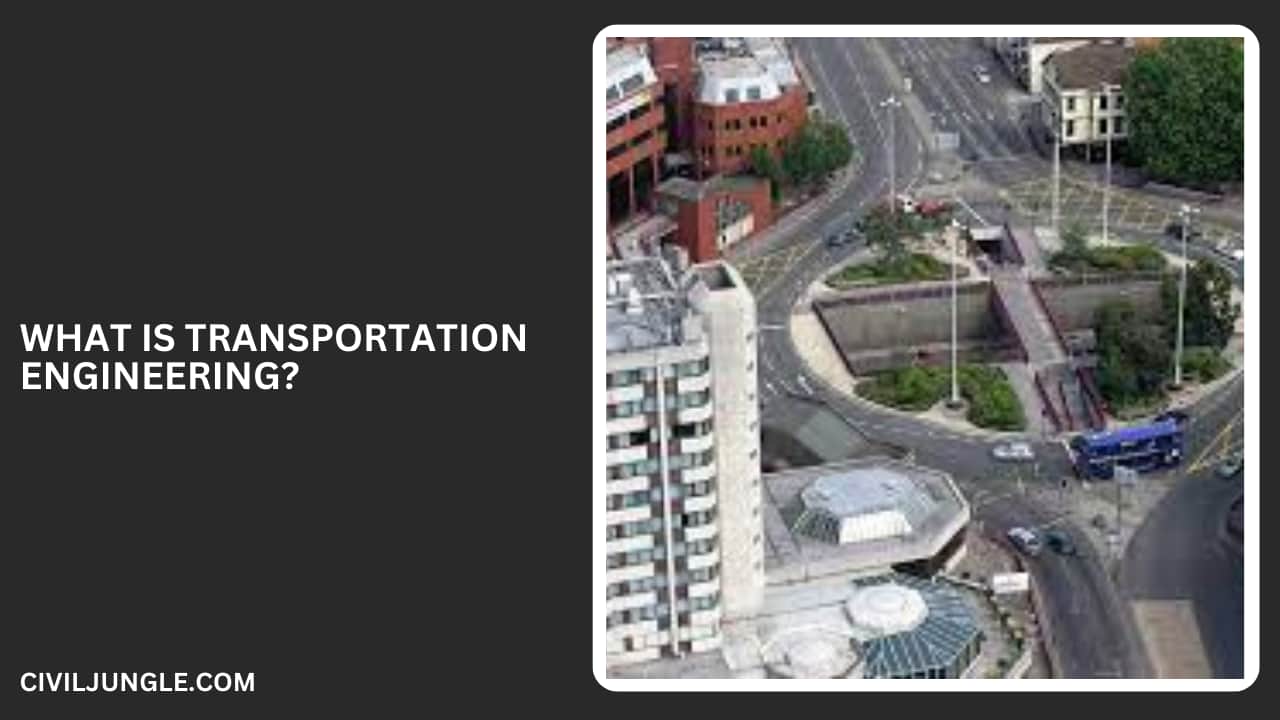 What Is Transportation Engineering?