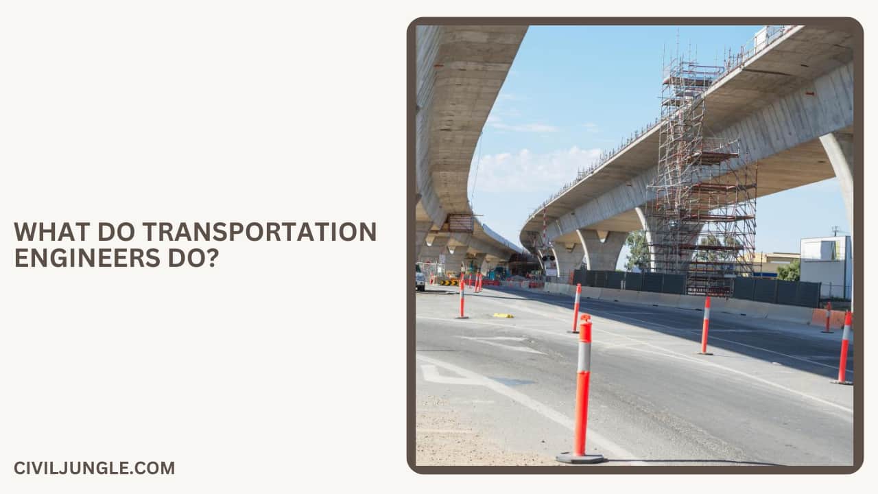 What Do Transportation Engineers Do?