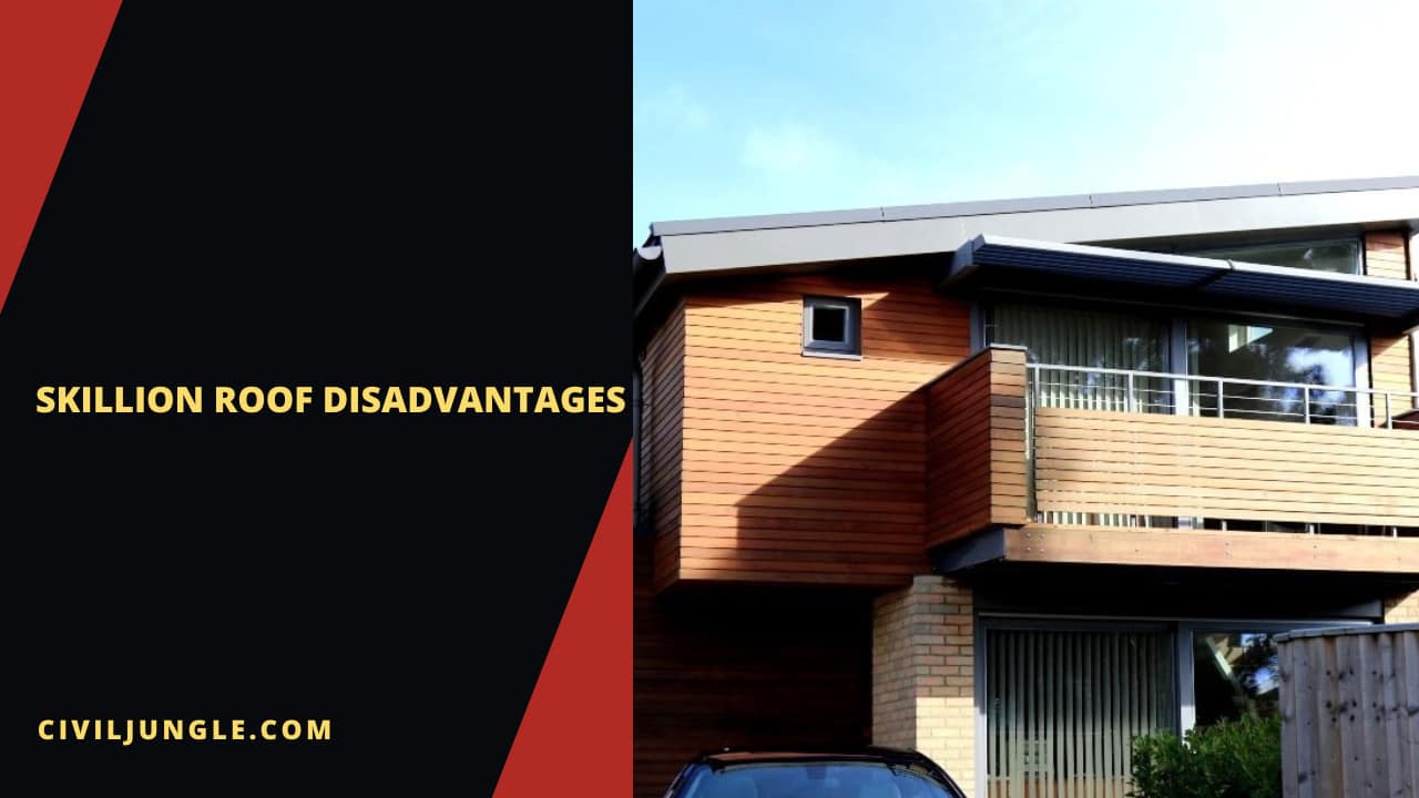 Skillion Roof Disadvantages