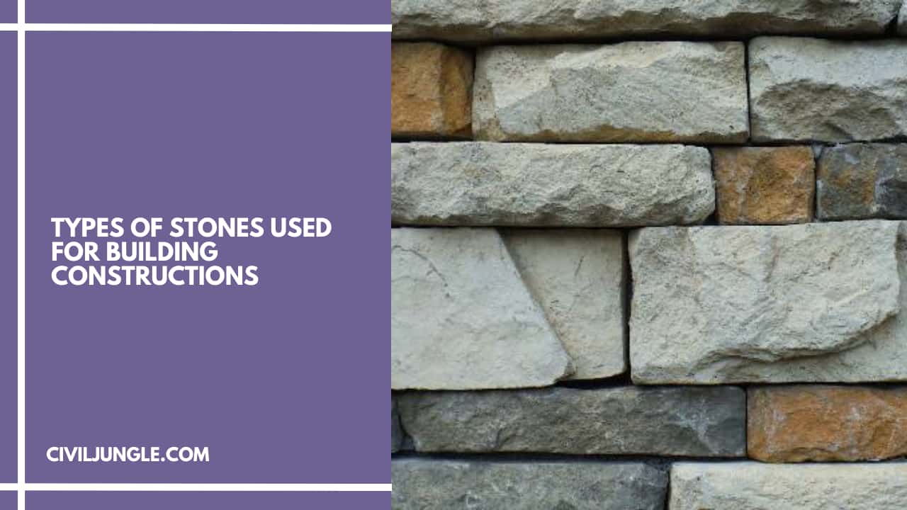 Types of Stones Used for Building Constructions