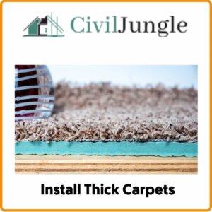 Install Thick Carpets