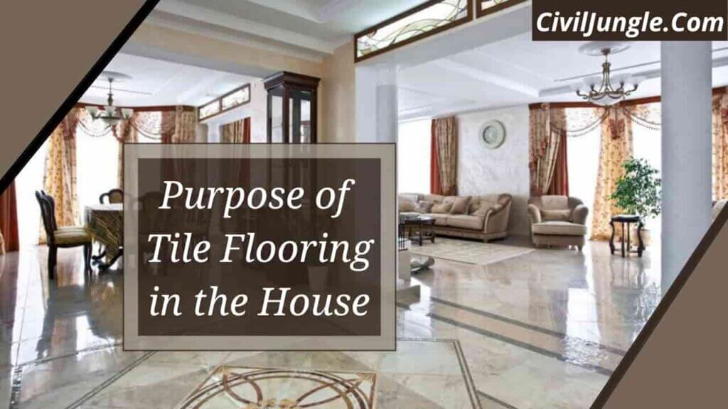 Purpose of Tile Flooring in the House