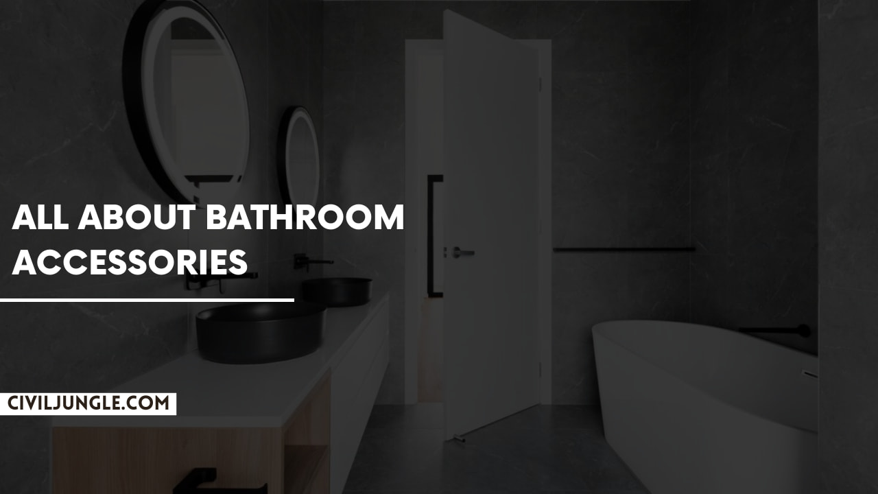 All About Bathroom Accessories  28 Different Types of Bathroom
