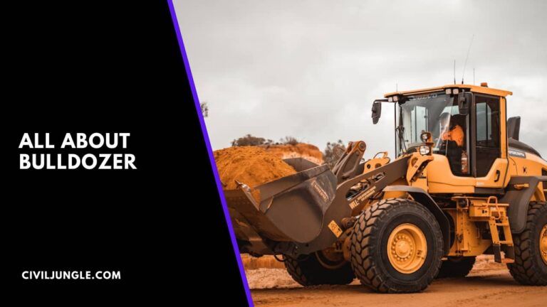 All About Bulldozer | What Is a Bulldozer | Types of a Bulldozer | Types of Blades Used in Bulldozer