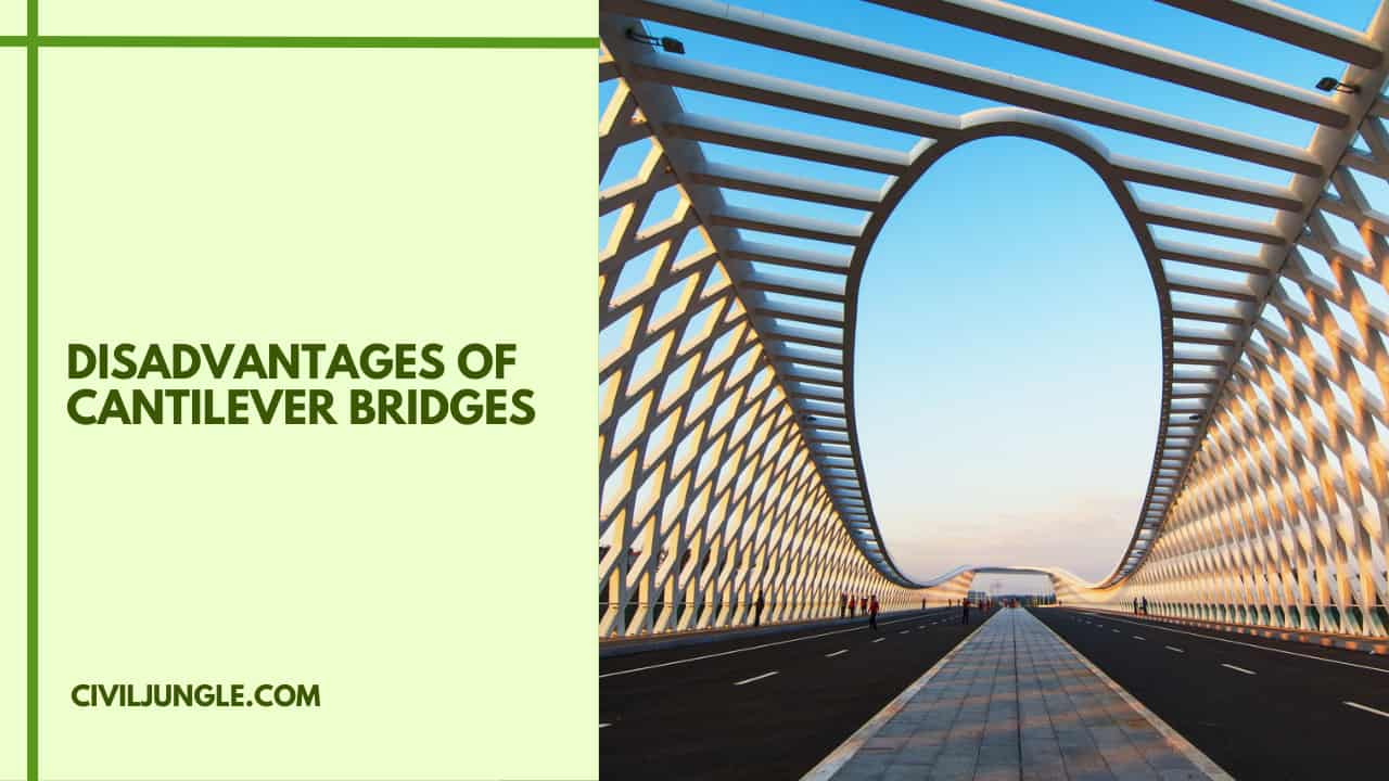 Disadvantages of Cantilever Bridges