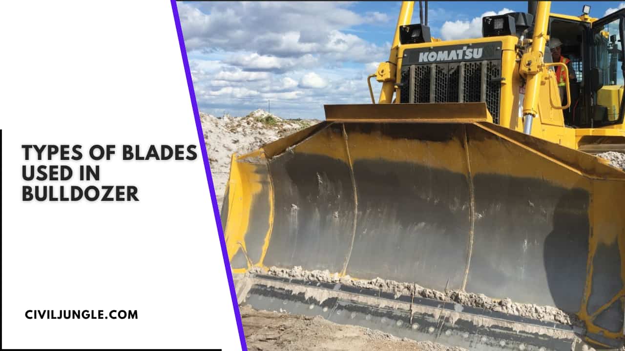 Types of Blades Used in Bulldozer