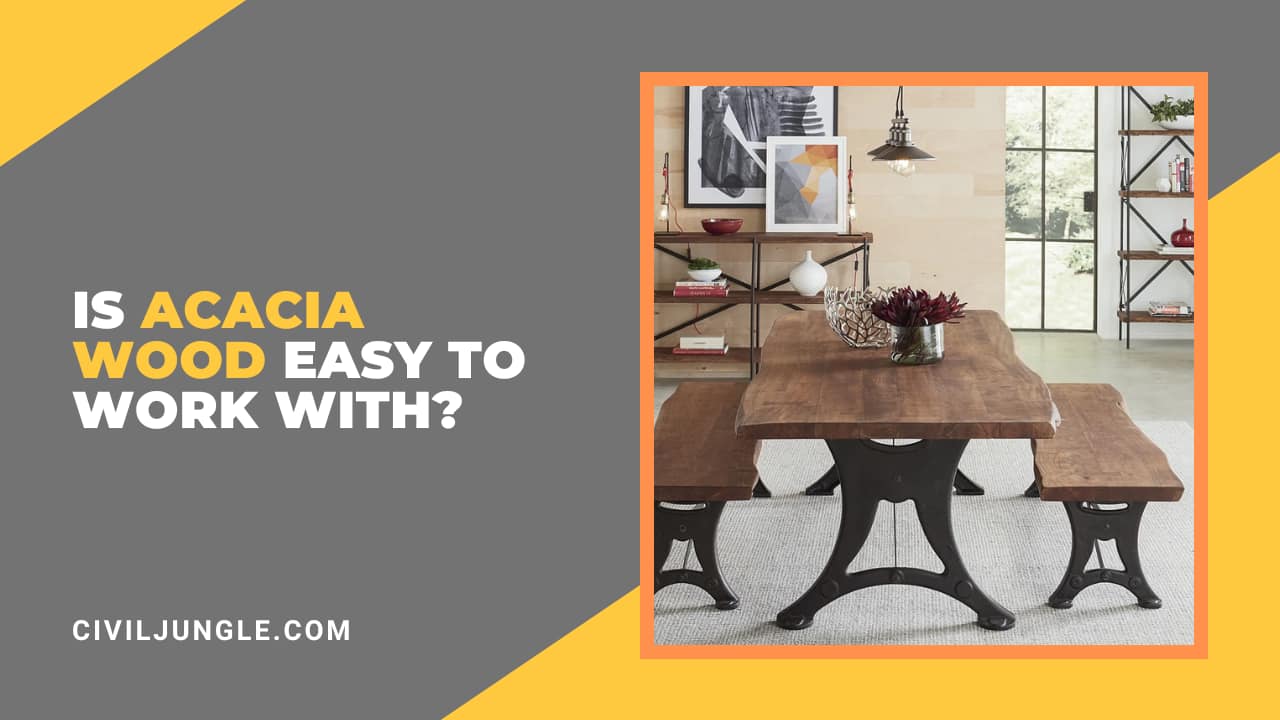 Is Acacia Wood Easy to Work With?