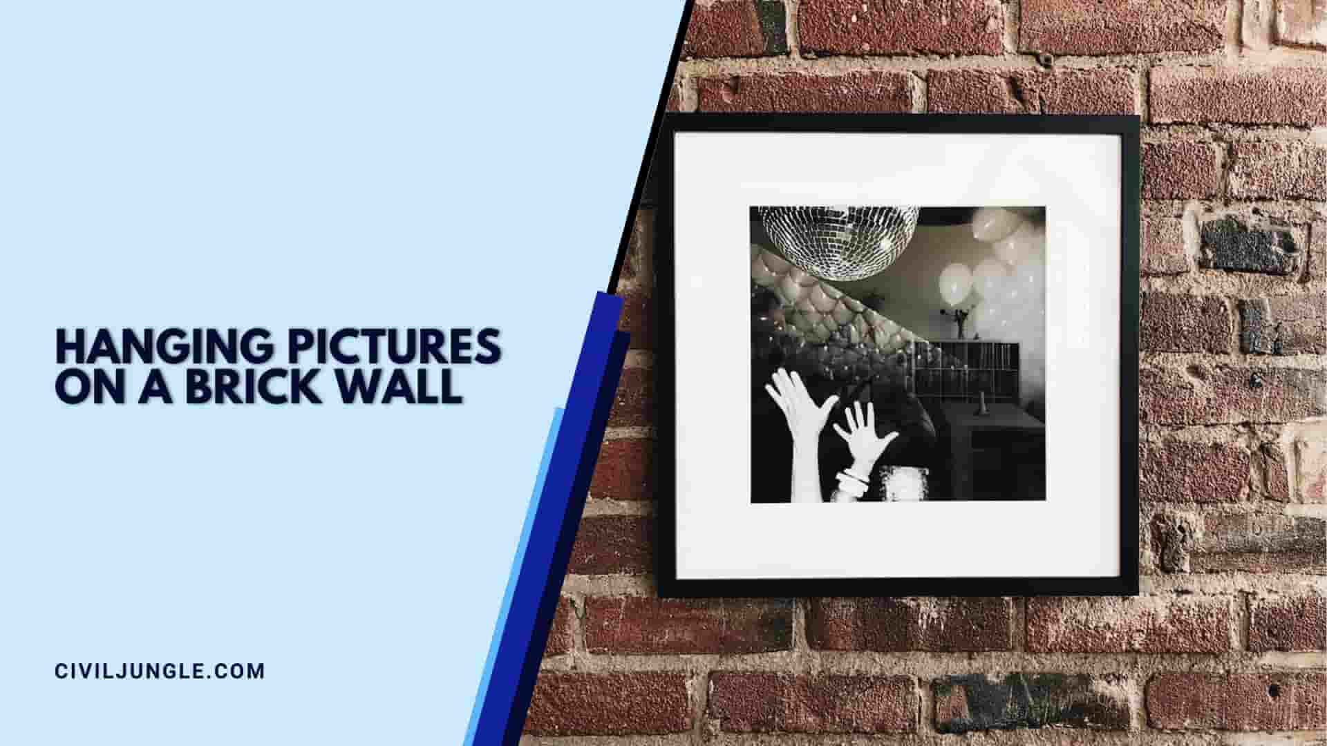 Hanging Pictures on a Brick Wall
