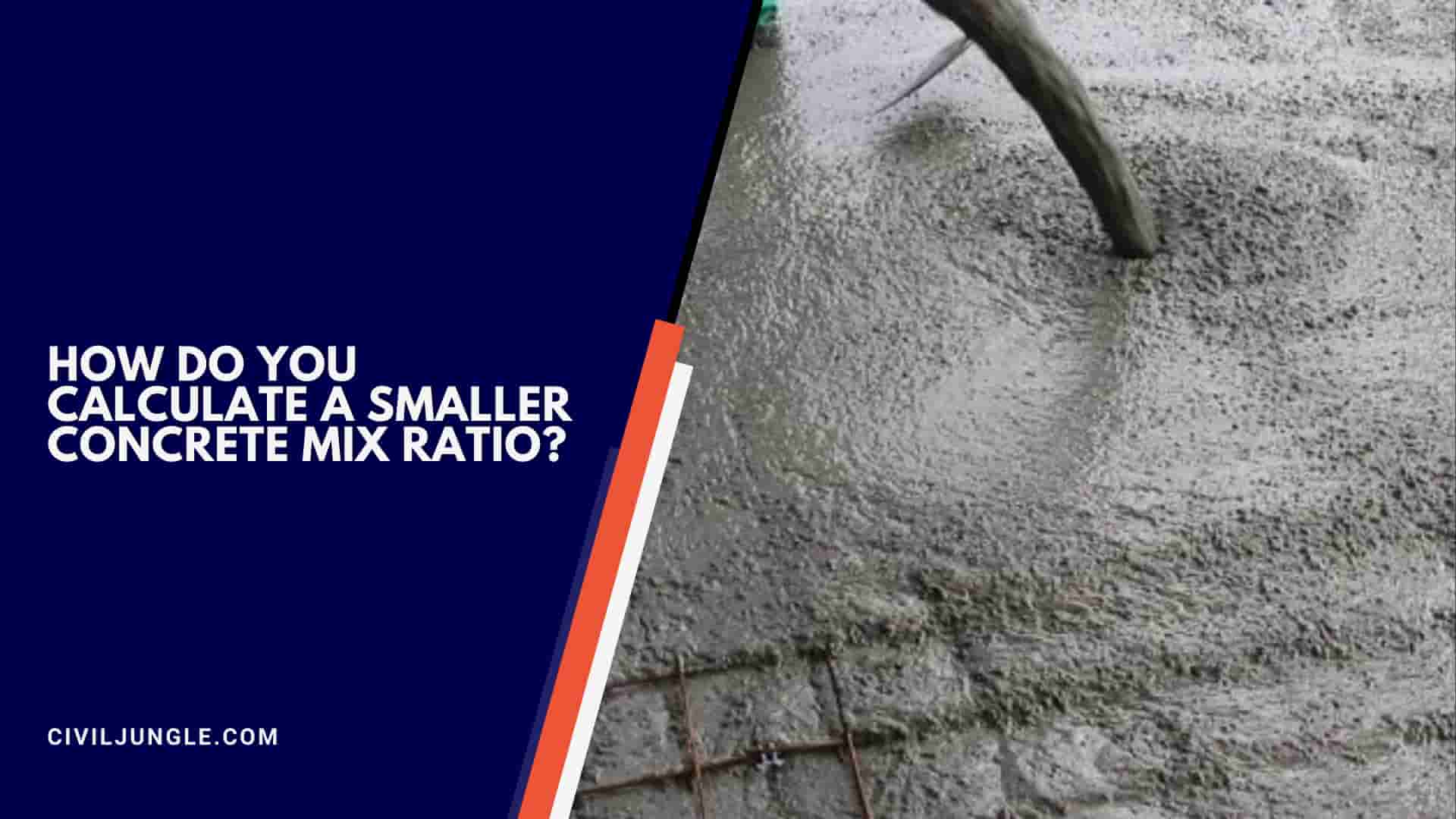 How Do You Calculate A Smaller Concrete Mix Ratio?
