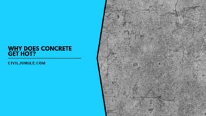Why Does Concrete Get Hot?