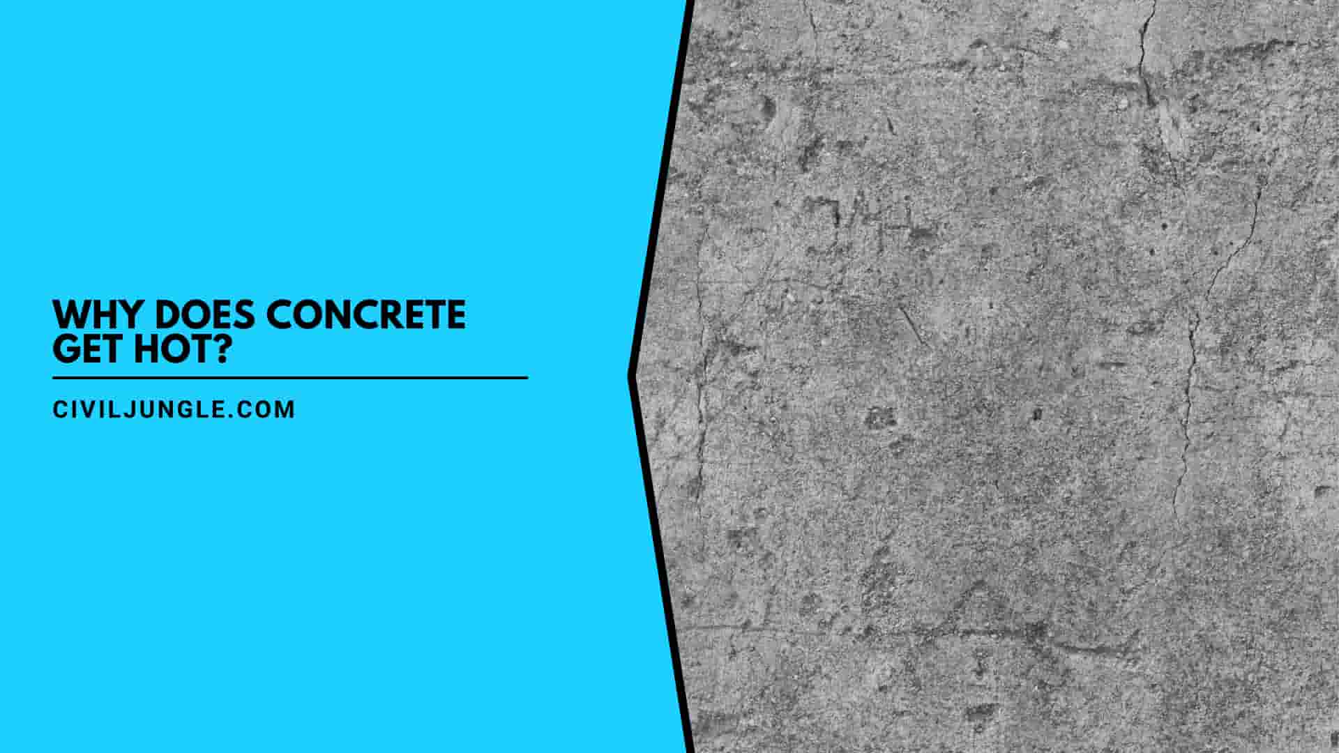 Why Does Concrete Get Hot?