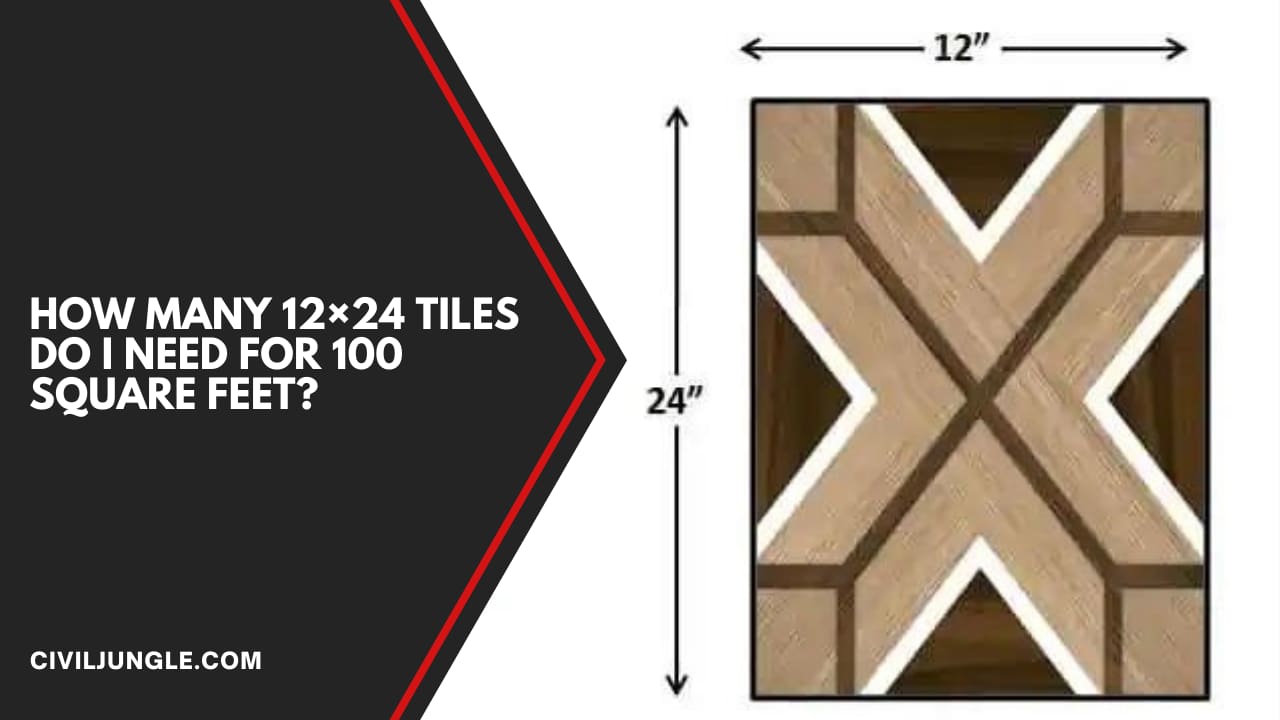 How Many 12×24 Tiles Do I Need for 100 Square Feet?