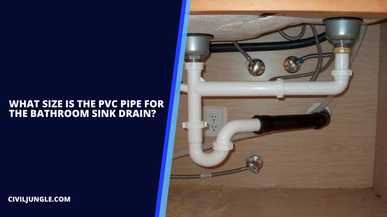 What Size Is the Pvc Pipe for the Bathroom Sink Drain?