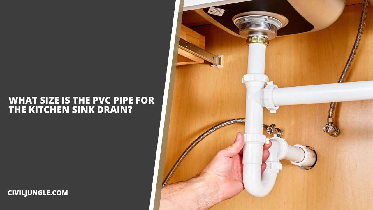 What Size Is the Pvc Pipe for the Kitchen Sink Drain