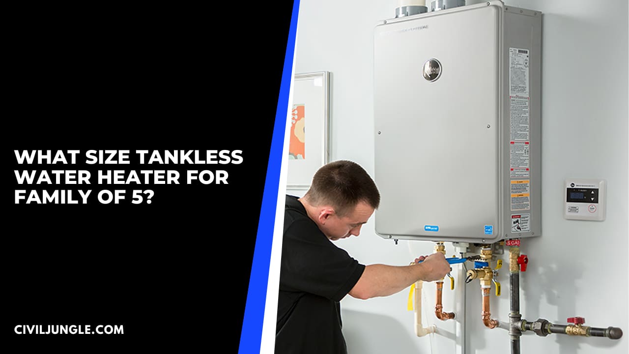 What Size Tankless Water Heater for Family of 5