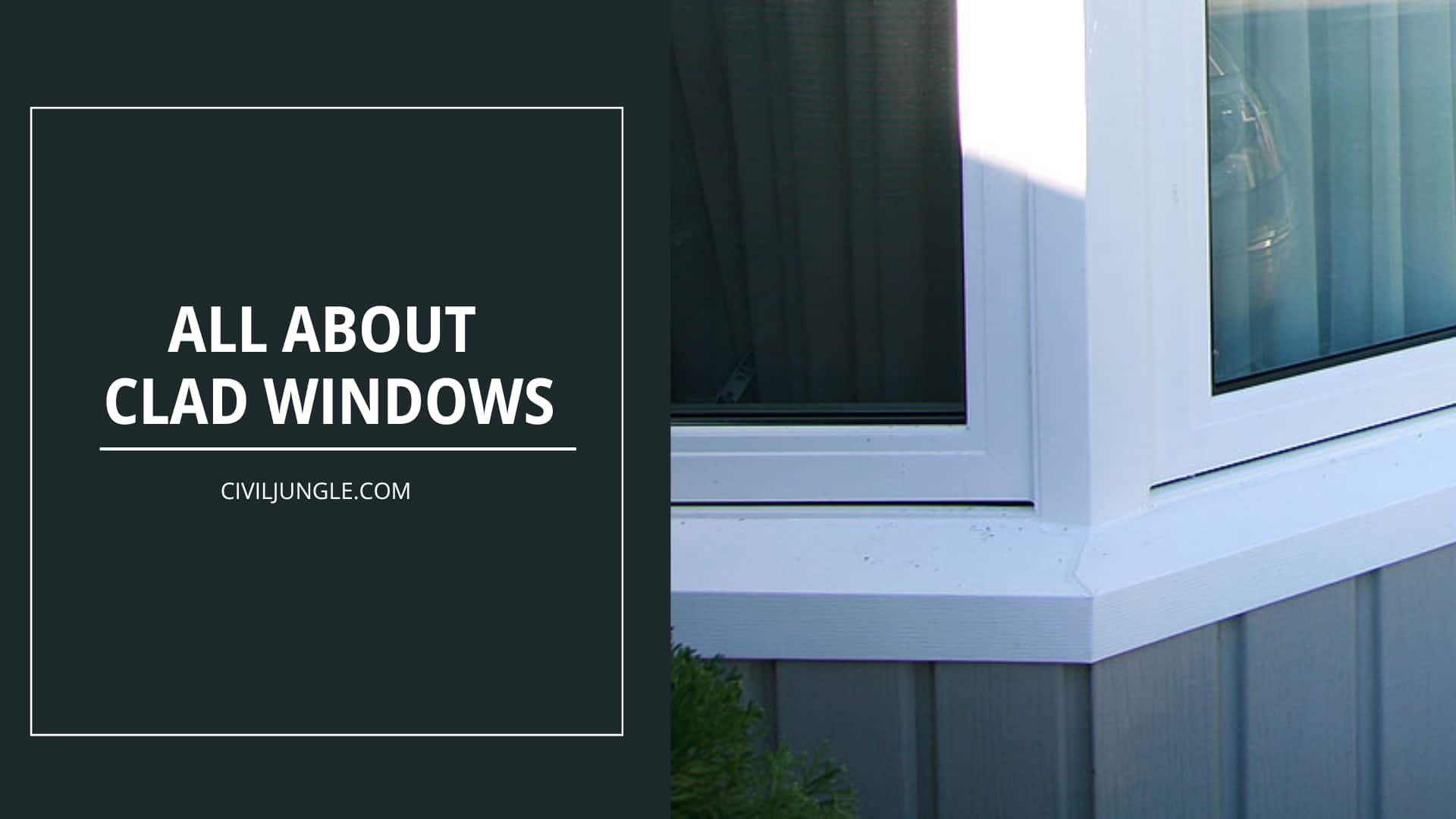 ALL ABOUT CLAD WINDOWS