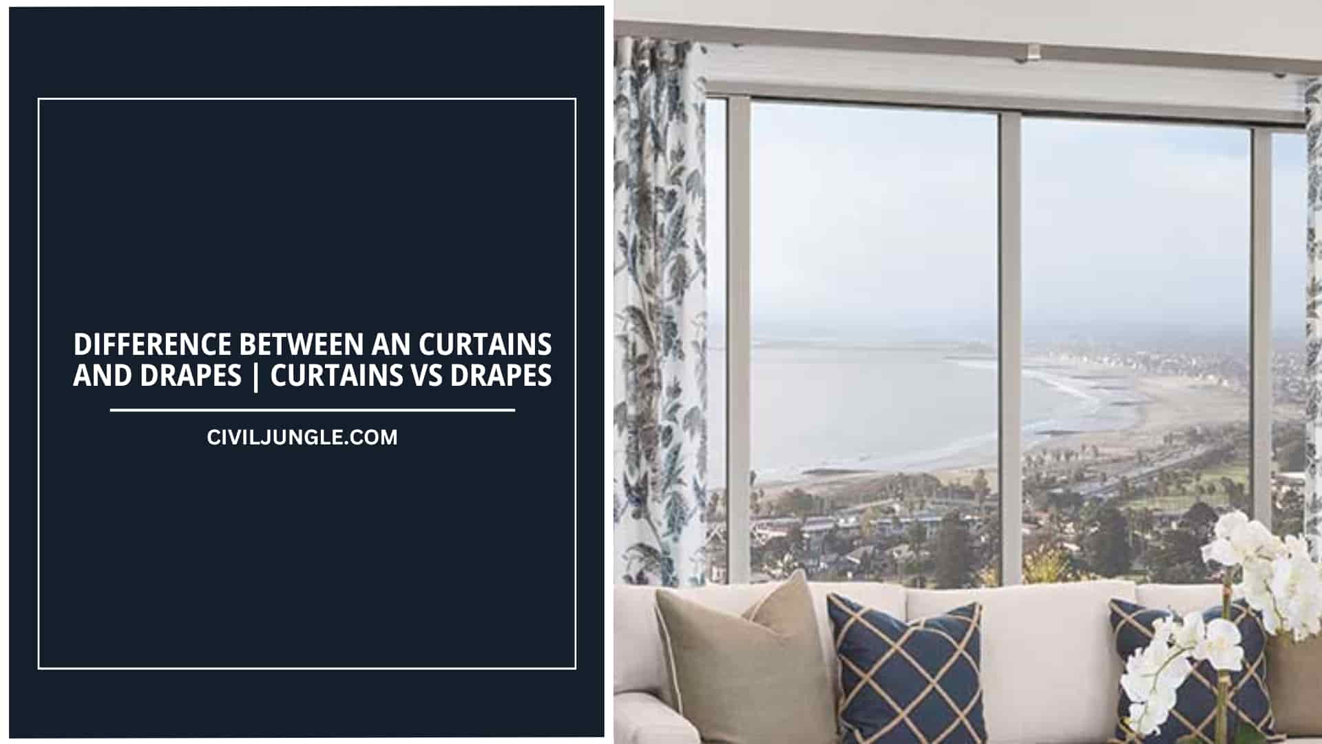 Difference Between an Curtains and Drapes | Curtains Vs Drapes