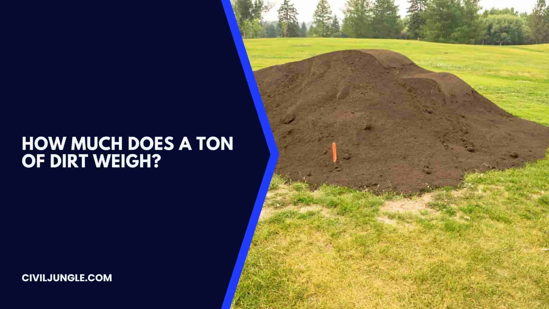 How Much Does a Ton of Dirt Weigh?