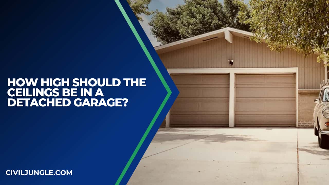 How High Should the Ceilings Be in a Detached Garage?