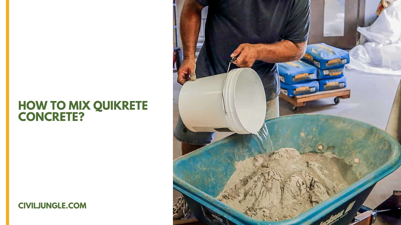 How To Mix Quikrete Concrete?