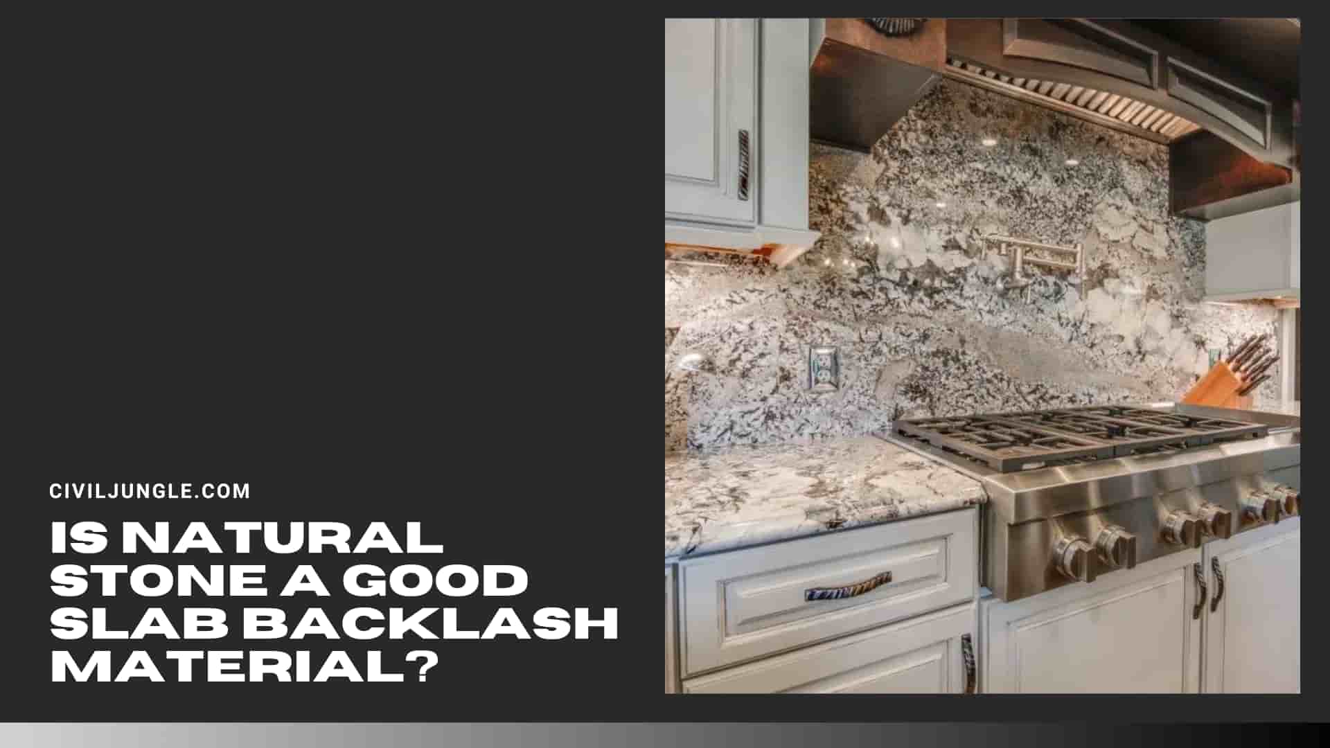 Is Natural Stone a Good Slab Backlash Material?