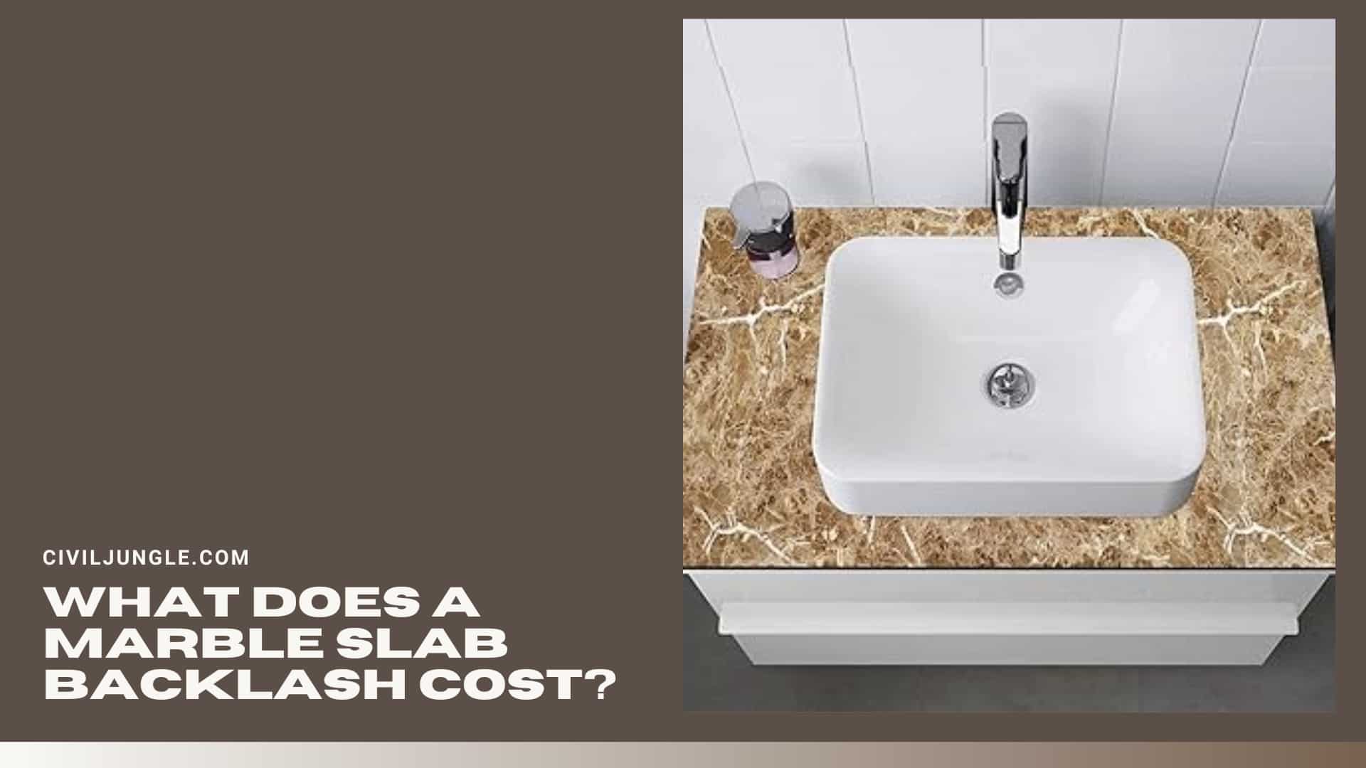What Does a Marble Slab Backlash Cost?