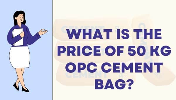 What Is the Price of 50 Kg OPC Cement Bag