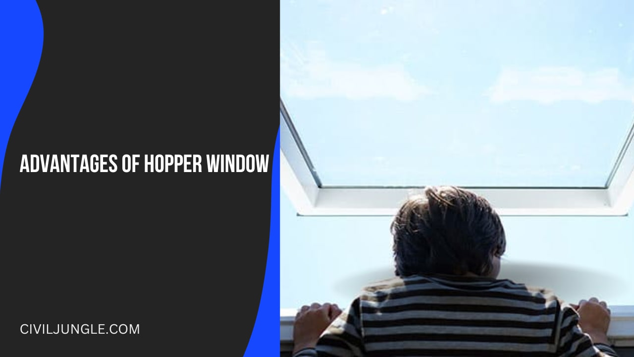 Advantages of Hopper Window