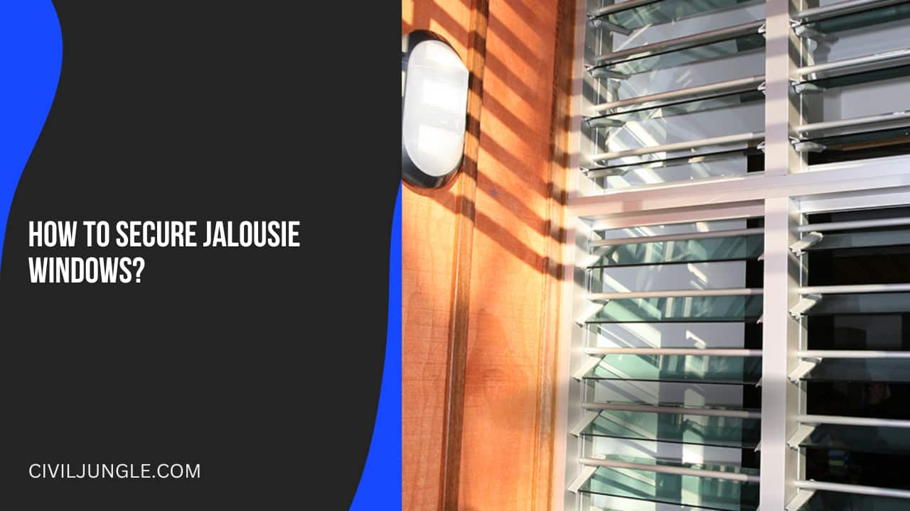 How To Secure Jalousie Windows?